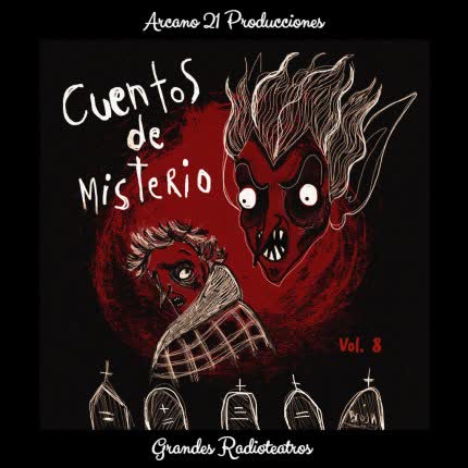 Carátula ARCANO 21 PRODUCCIONES - Cuentos de Misterio, Vol. 8 (Grandes Radioteatros)