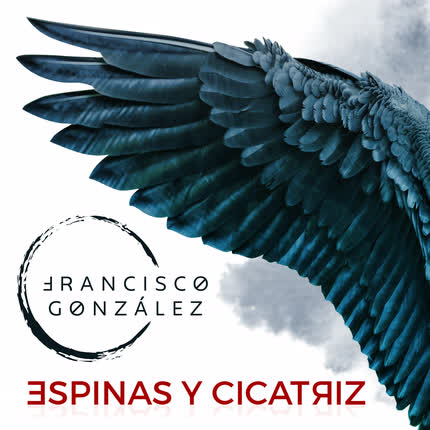 FRANCISCO GONZALEZ - Espinas y Cicatriz