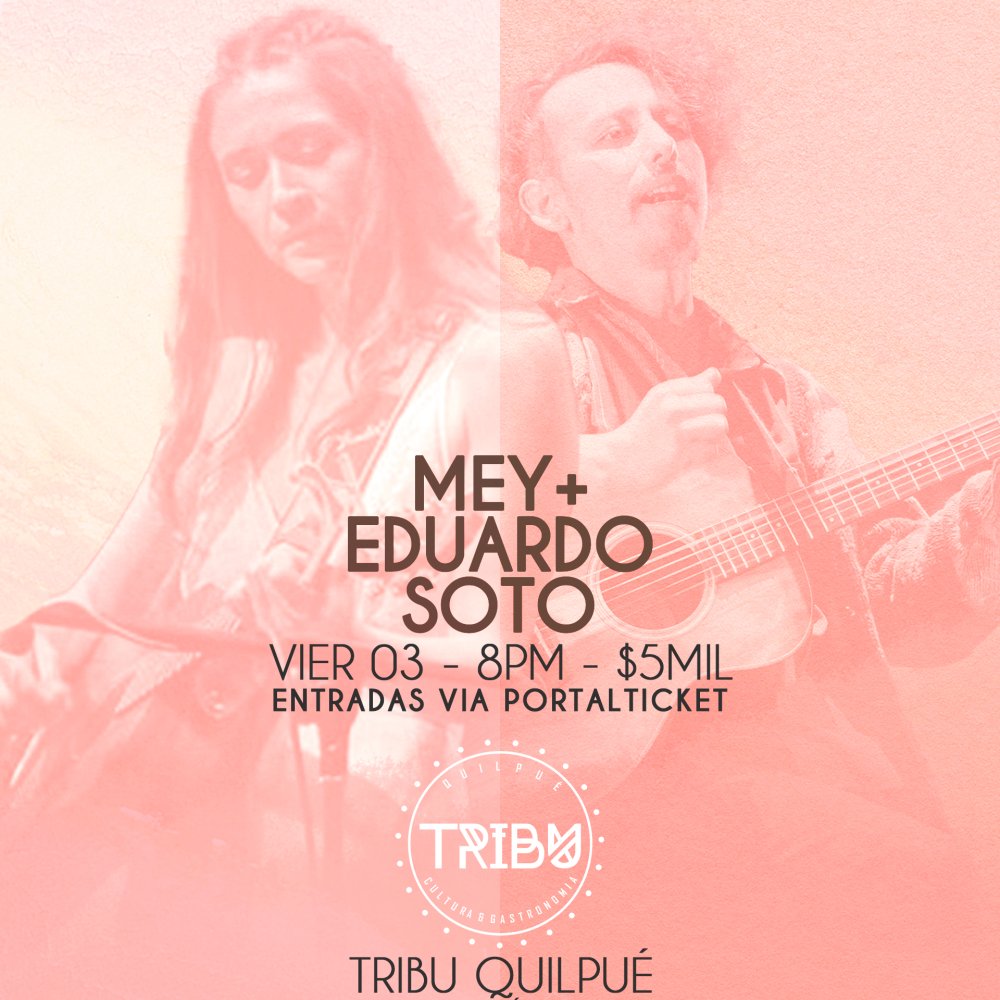 Flyer MEY + EDUARDO SOTO EN TRIBU QUILPUE