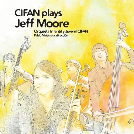 Carátula ORQUESTA INFANTIL Y JUVENIL CIFAN - CIFAN Plays Jeff Moore