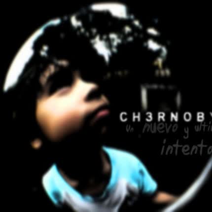 Carátula CHERNOBYL - Un Nuevo & Ultimo Intento