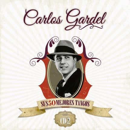 Carátula CARLOS GARDEL - Sus 50 Mejores Tangos Vol.2