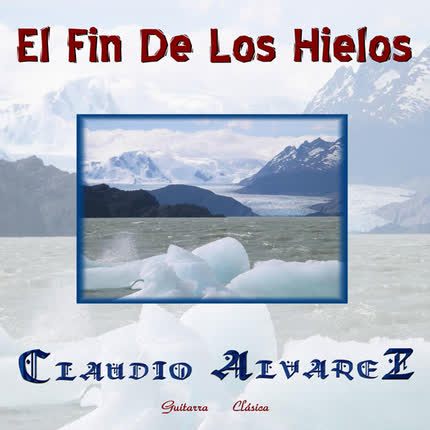 Carátula CLAUDIO ALVAREZ MARIN - El Fin de los Hielos