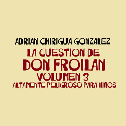 Carátula ADRIAN CHIRIGUA GONZALEZ - La Cuestión de Don Froilán vol.3