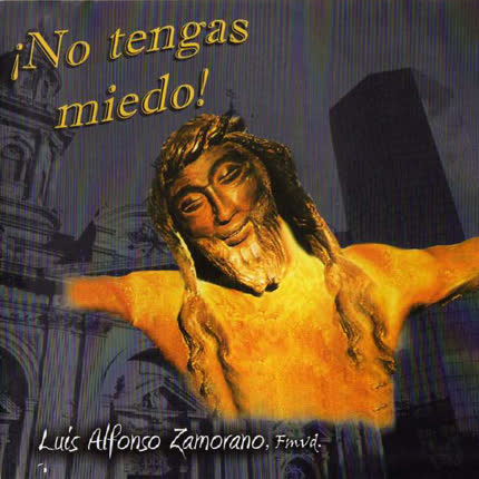 Carátula LUIS ALFONSO ZAMORANO FMVD - ¡¡No tengas miedo!!