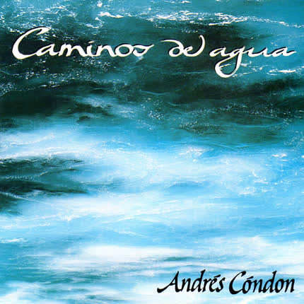 Carátula ANDRES CONDON - Caminos de agua