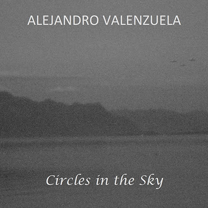 Carátula ALEJANDRO VALENZUELA - Circles in the sky