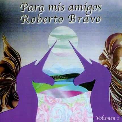 Carátula ROBERTO BRAVO - Para mis amigos Vol 1