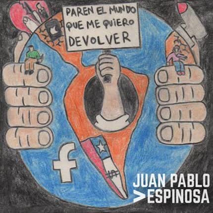 Carátula JUAN PABLO ESPINOSA - Paren el mundo que me quiero devolver