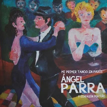 Carátula ANGEL PARRA - Mi primer tango en París