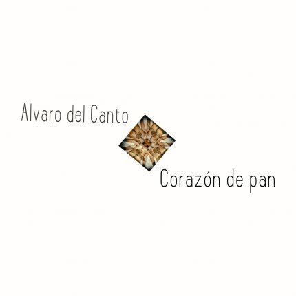 Carátula ALVARO DEL CANTO - Corazón de pan