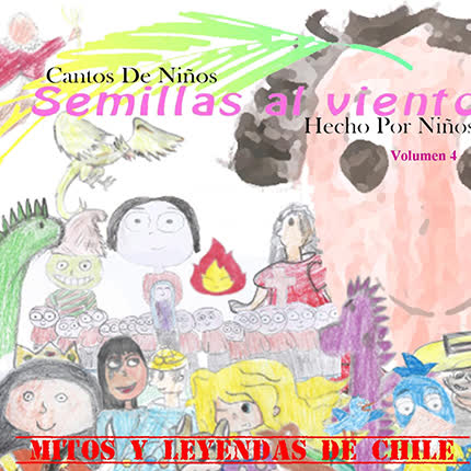 Carátula PROYECTO SEMILLAS AL VIENTO - Semillas Al viento Vol 4 - Mitos y Leyendas de chile