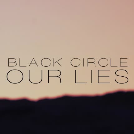 Carátula BLACK CIRCLE - Our lies (singles)