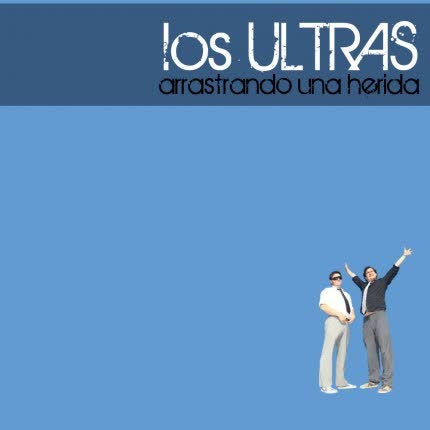 Carátula LOS ULTRAS - Arrastrando Una Herida