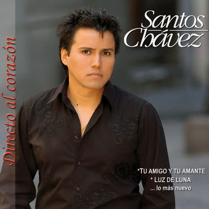 Carátula SANTOS CHAVEZ - Directo al Corazon