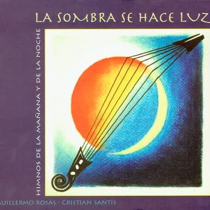 Carátula GUILLERMO ROSAS - CRISTIAN SANTIS - La Sombra Se Hace Luz