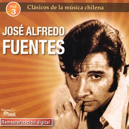 Carátula JOSE ALFREDO FUENTES - Clásicos de la Música Chilena Vol 3