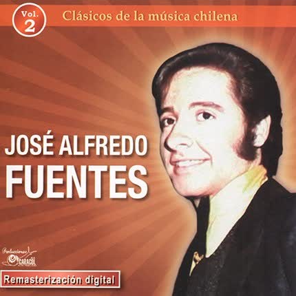 Carátula JOSE ALFREDO FUENTES - Clásicos de la Música Chilena Vol 2