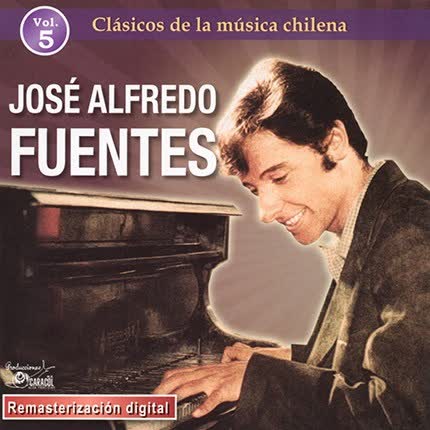 Carátula JOSE ALFREDO FUENTES - Clásicos de la Música Chilena Vol 5
