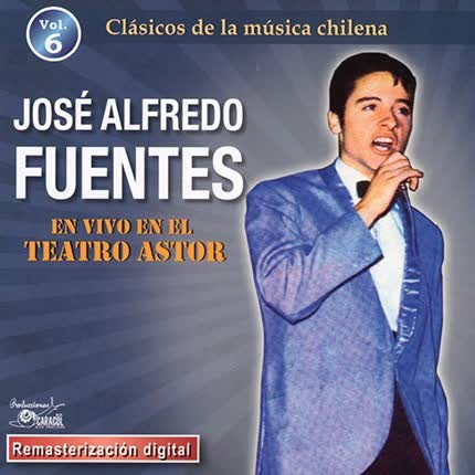 Carátula JOSE ALFREDO FUENTES - Clásicos de la Música Chilena Vol 6