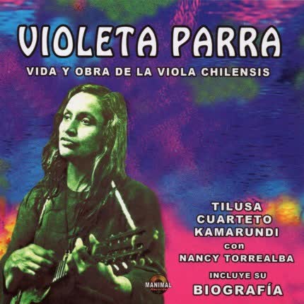 Carátula VIOLETA PARRA - Vida y Obra de la Viola Chilensis