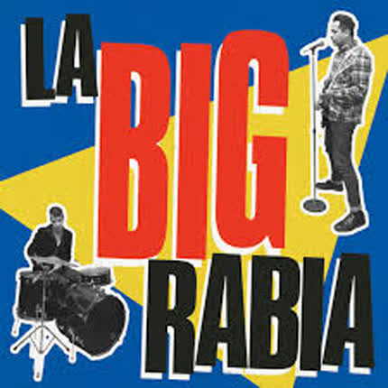 Carátula LA BIG RABIA - La Big Rabia