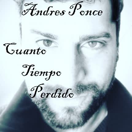 Carátula ANDRES PONCE - Cuanto Tiempo Perdido