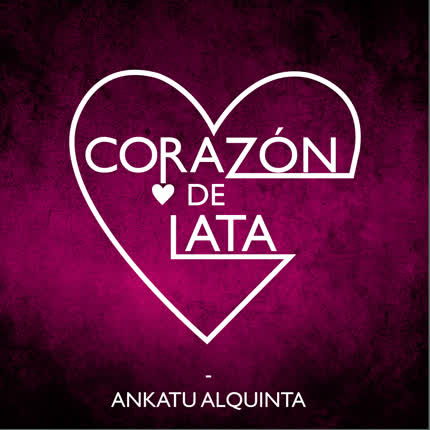 Carátula ANKATU ALQUINTA - Corazón de Lata