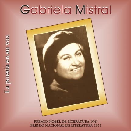 Carátula GABRIELA MISTRAL - La poesía en su voz