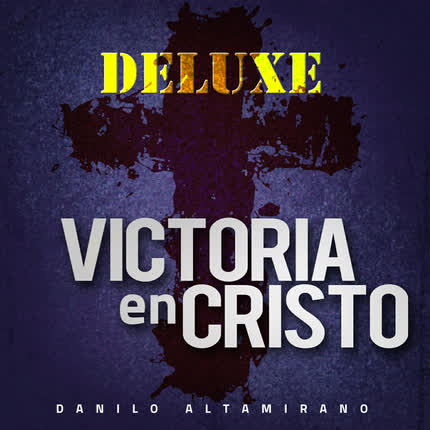 Carátula DANILO ALTAMIRANO - Victoria en Cristo Deluxe