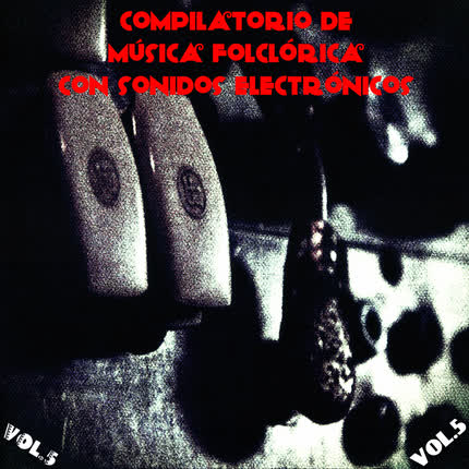 Carátula Compilatorio de música folclórica con sonidos <br>electrónicos Vol. 5 