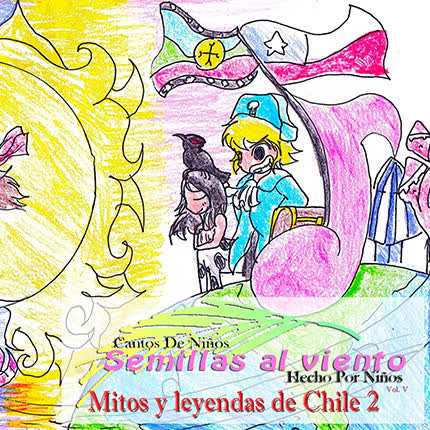 Carátula Semillas Al viento Vol 5 - Mitos y Leyendas <br/>de Chile 2 