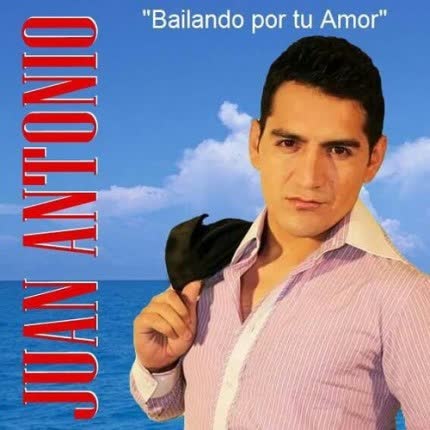 Carátula JUAN ANTONIO - Bailando Por Tu Amor