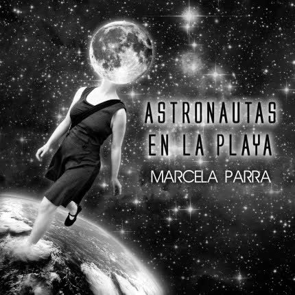 Carátula MARCELA PARRA - Astronautas en la playa