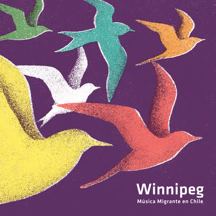 Carátula VARIOS ARTISTAS - Winnipeg, Música Migrante en Chile