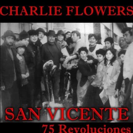 Carátula CHARLIE FLOWERS - San Vicente 75 Revoluciones
