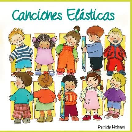 Carátula Canciones Elásticas (Para Niños <br/>de 2/3/4/5 Años) 