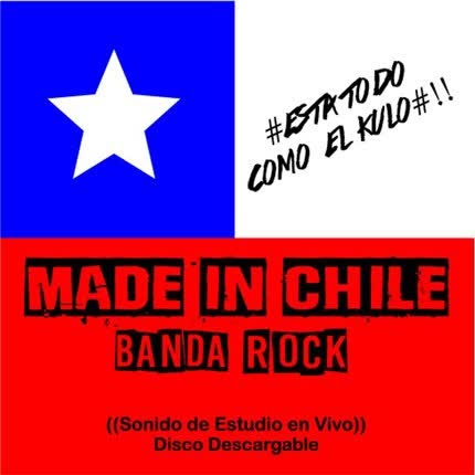Carátula MADE IN CHILE - Está Todo Como el Kulo