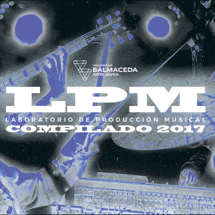 Carátula BALMACEDA ARTE JOVEN VALPARAISO - Laboratorio de Producción Musical, Compilado 2017