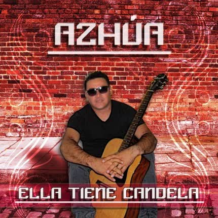 Carátula AZHUA - Ella Tiene Candela