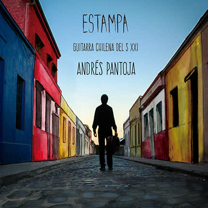 Carátula ANDRES PANTOJA - Estampa, Guitarra Chilena del Siglo XXI