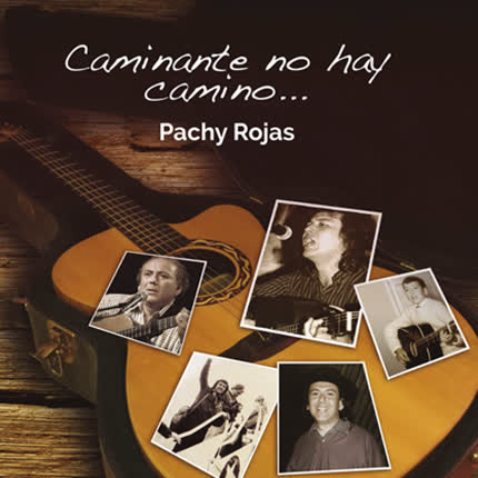 Carátula PACHY ROJAS - Caminante No Hay Camino