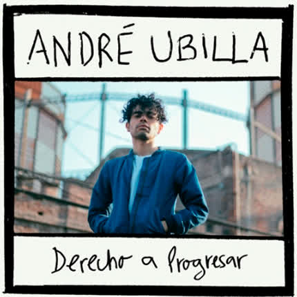 Carátula ANDRE UBILLA - Derecho A Progresar