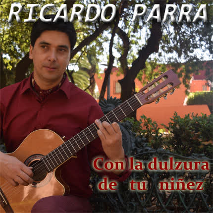 Carátula RICARDO PARRA - Con La Dulzura De Tu Niñez