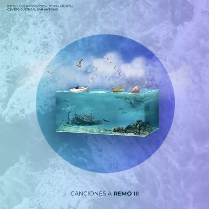 Carátula ESCUELA DE PRODUCCION LITORAL MUSICAL - Canciones a Remo III