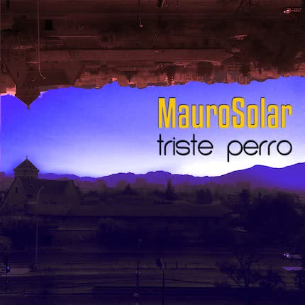 Carátula MAURO SOLAR - Triste Perro