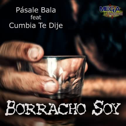 Carátula PASALE BALA - Borracho Soy