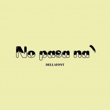 Carátula DELLAFONT - No Pasa Na
