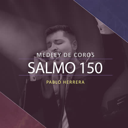 Carátula PABLO  HERRERA - Salmo 150 (Medley de Coros)