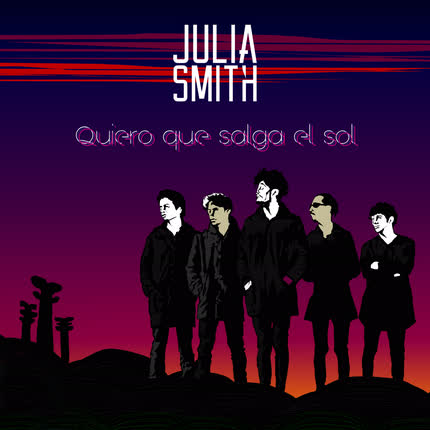 Carátula LA JULIA SMITH - Quiero Que Salga el Sol